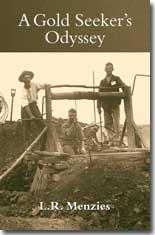 A Gold Seekers Odyssey by L R Menzies