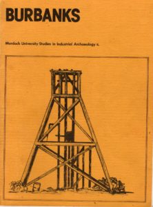 Burbanks - Murdoch University Studies in Industrial Archaeology.