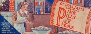 Dr William’s Pink Pills for Pale People, advertised as a cure, were nothing more than a way of taking money from desperate victims.